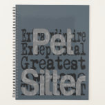 Pet Sitter Extraordinaire Planner<br><div class="desc">This is a unique design for any pet sitter extraordinaire,  a pet sitter that stands out from the crowd and is hands down the best pet sitter ever!</div>