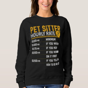 Pet Sitter Hourly Rate  Pet Sitting Sitter Pet Sweatshirt