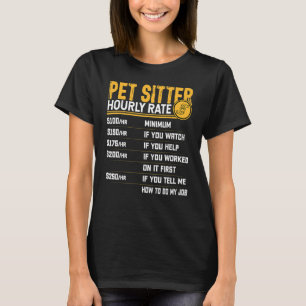 Pet Sitter Hourly Rate Pet Sitting Sitter Pet T-Shirt