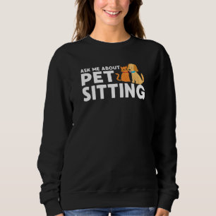 Pet Sitter   Puppy  Professional Dog Handler Sweatshirt