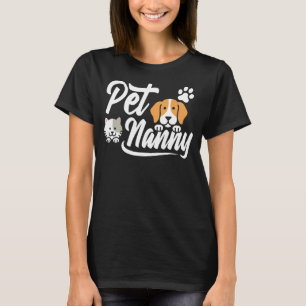 Pet Sitting Watcher Pet Sitter Pet Nanny Funny T-Shirt