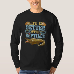 Pet Snake Alligator Life Better With Reptiles Liza T-Shirt