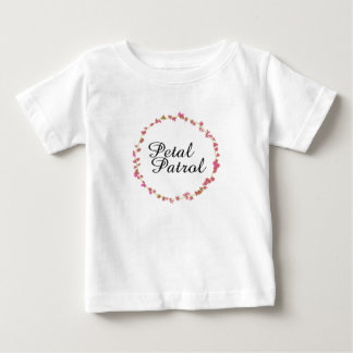 Petal Patrol for Flower Girls Baby T-Shirt