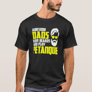 Petanque saying father's day beard petanque T-Shirt