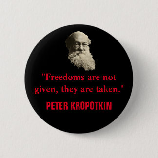 Peter Kropotkin Freedoms Quote 6 Cm Round Badge