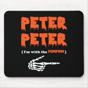 Peter Peter i'm with the pumpkin Mouse Mat