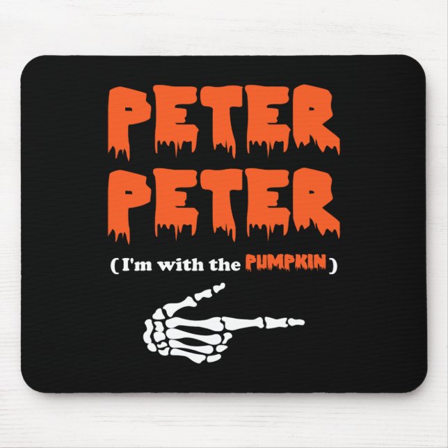 Peter Peter i'm with the pumpkin Mouse Mat (Front)