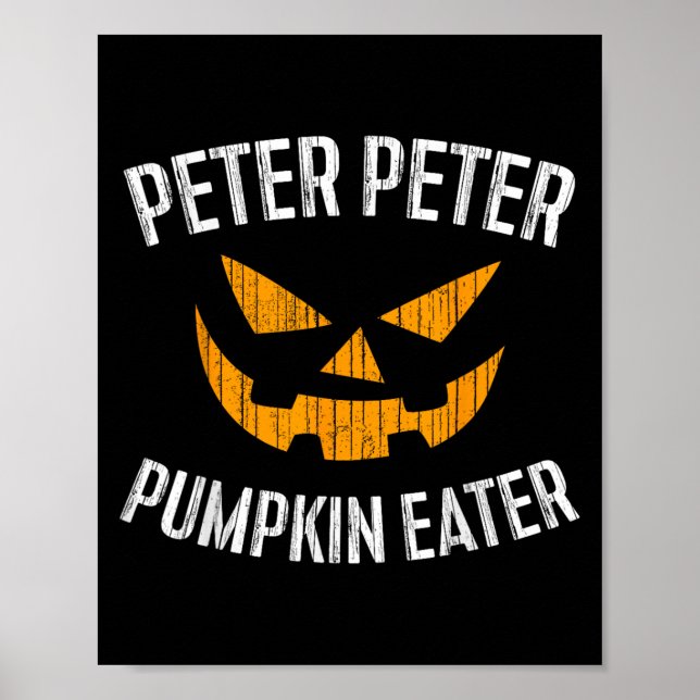 Peter Peter Pumpkin Eater Halloween Costume Shirt  Poster (Front)