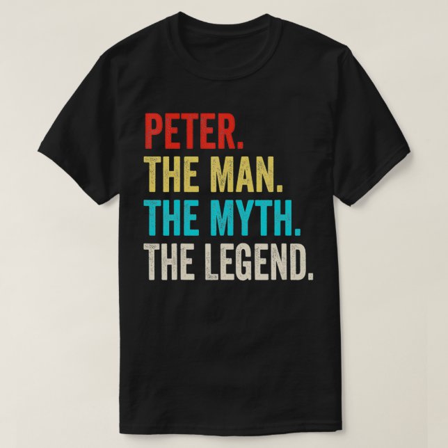 Peter The Man The Myth The Legend shirt Gift for P (Design Front)