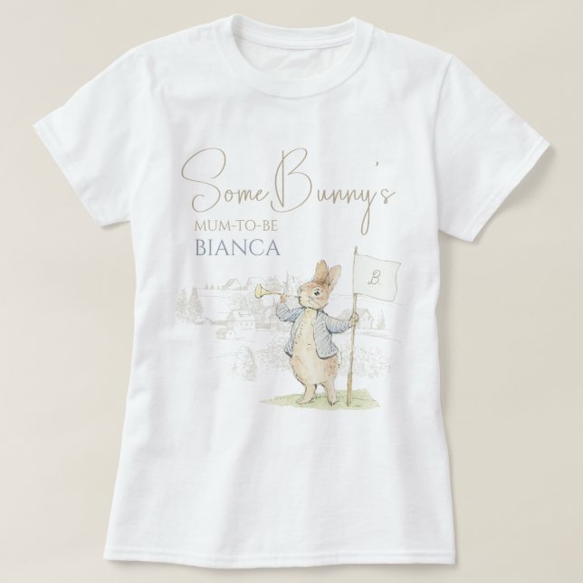 Peter the Rabbit Some Bunny Baby Shower Mum To Be  T-Shirt (Design Front)