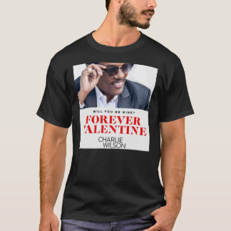 Pethruk22 Forever Valentine Charlie Wilson T-Shir T-Shirt