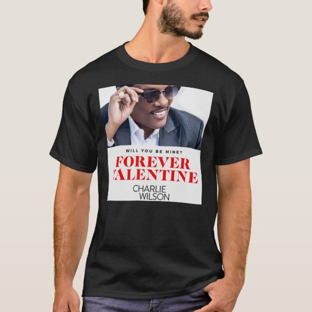 Pethruk22 Forever Valentine Charlie Wilson  T-Shir T-Shirt (Front)