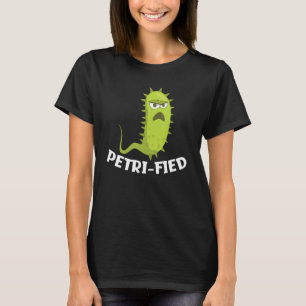 Petri Fied Bacterium Funny Bacteriology T-Shirt