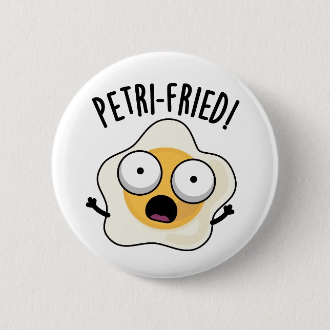 Petri-fried Funny Fried Egg Pun  6 Cm Round Badge (Front)