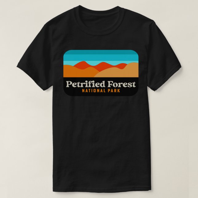 Petrified Forest National Park Camping Hiking Ariz T-Shirt (Design Front)