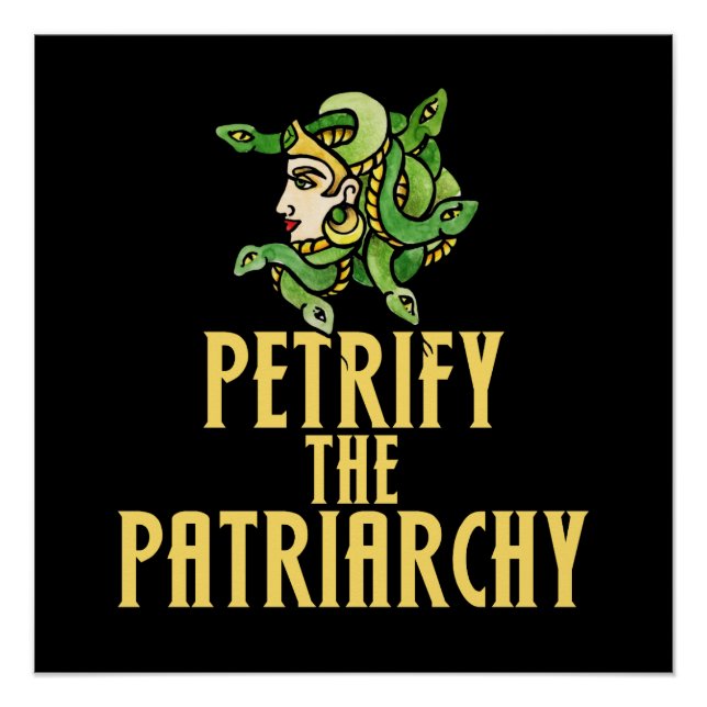 Petrify the patriarchy Medusa Feminist Poster (Front)