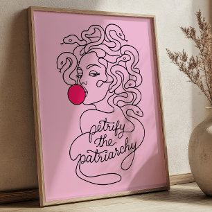 Petrify The Patriarchy Modern Medusa Feminist  Poster