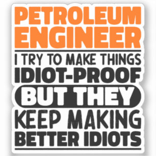 Petroleum Engineer I Try To Make Things Funny Cool