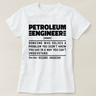 Petroleum Engineer Noun Drilling Specialist Cool T-Shirt