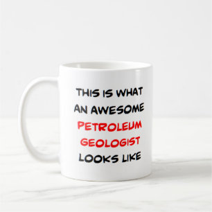 petroleum geologist, awesome coffee mug