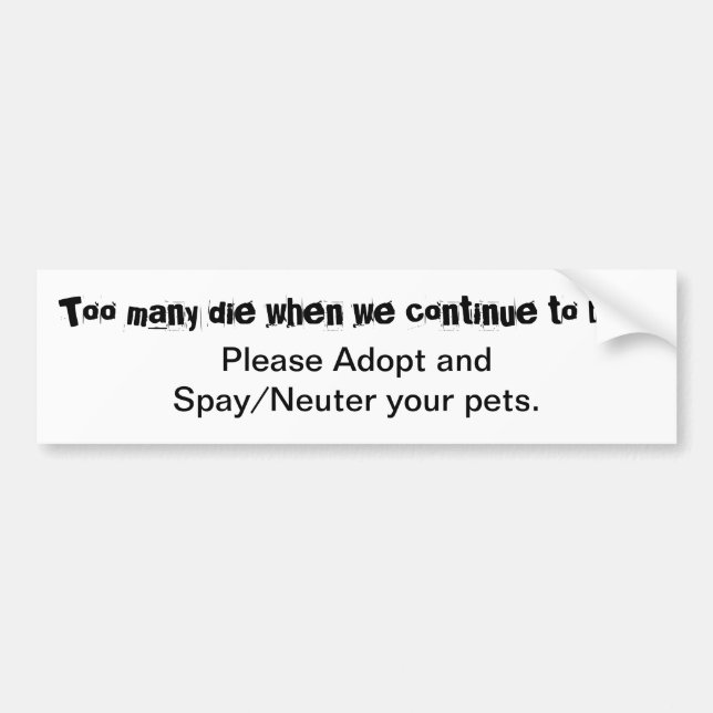 Pets Adopt Spay Neuter Animal Shelters Quote Bumper Sticker (Front)