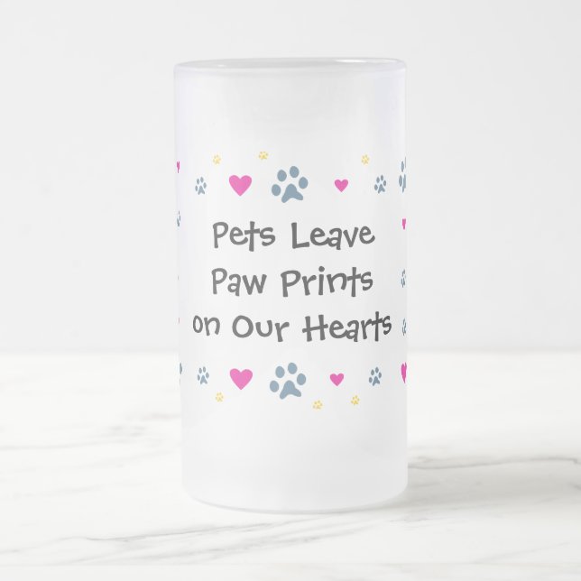 Pets Leave Paw Prints on Our Hearts Frosted Glass Beer Mug (Center)