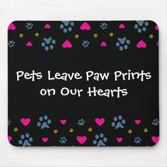 Pets Leave Paw Prints on Our Hearts Mouse Mat (Front)