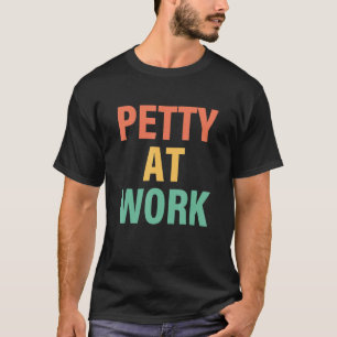 Petty At Work Apparel T-Shirt