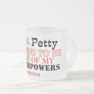Petty Superpower Frosted Glass Coffee Mug