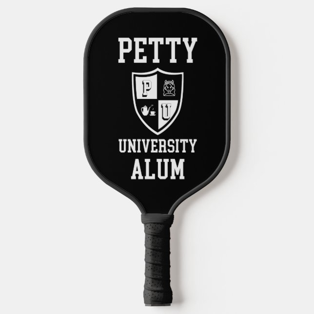 Petty University Alum grad alma mater sarcastic  Pickleball Paddle (Front)