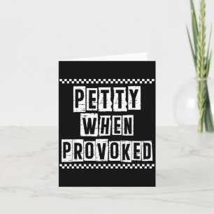 Petty When Provoked Sarcastic Quote Work Saying Sn Card