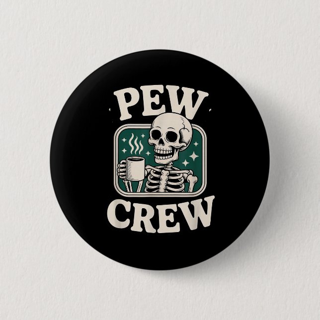 Pew Crew Skeleton With Coffee, Funny Church Tee  6 Cm Round Badge (Front)
