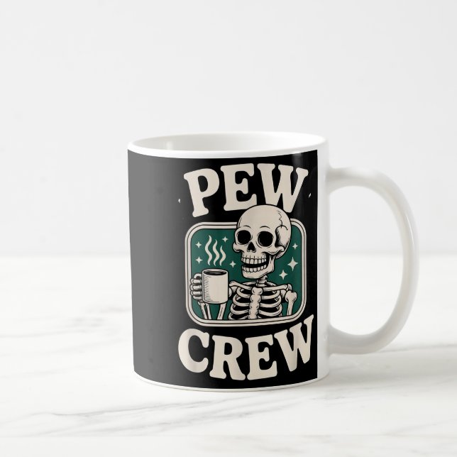 Pew Crew Skeleton With Coffee, Funny Church Tee  Coffee Mug (Right)