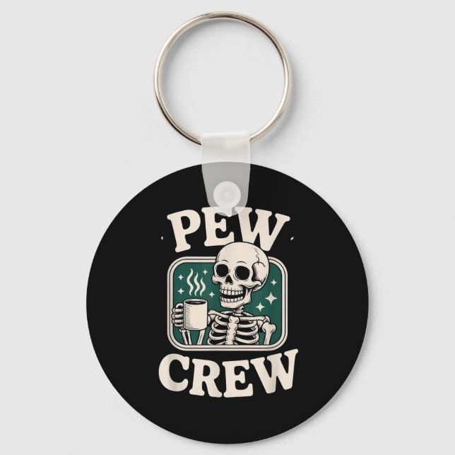 Pew Crew Skeleton With Coffee, Funny Church Tee  Key Ring (Front)