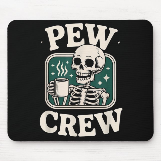 Pew Crew Skeleton With Coffee, Funny Church Tee  Mouse Mat (Front)