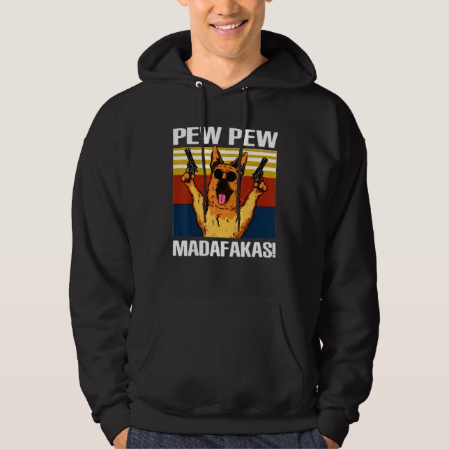 Pew Pew German Shepherd Madafakas Vintage Funnuy Hoodie (Front)