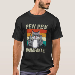 Pew Pew Madafakas Cat Mum Crazy Cat lady Funny Cat T-Shirt
