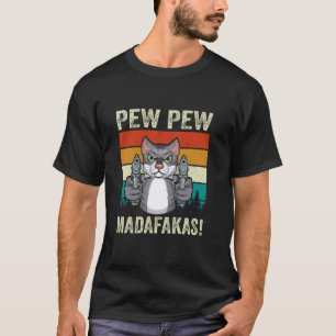 Pew Pew Madafakas Cat Mum Crazy Cat lady Funny Cat T-Shirt