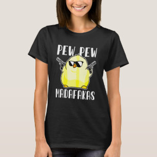 Pew Pew Madafakas Crazy Chicken Gun T-Shirt