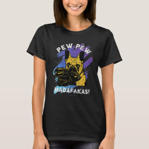 Pew Pew Madafakas Crazy Pug Gamer T-Shirt