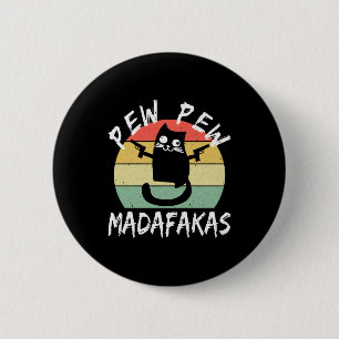 Pew Pew Madafakas Funny Cat Crazy Cat  6 Cm Round Badge