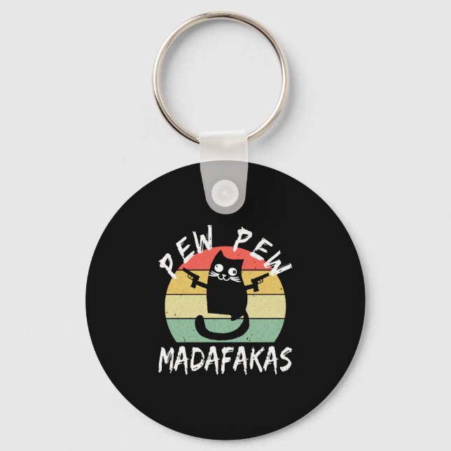 Pew Pew Madafakas Funny Cat Crazy Cat  Key Ring (Front)