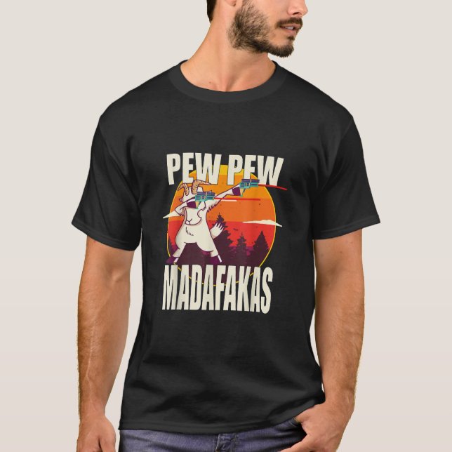 Pew Pew Madafakas Pew Pew Madafakas Goat T-Shirt (Front)