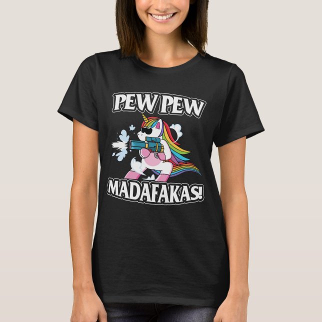 Pew Pew Madafakas Unicorn Lover Gifts T-Shirt (Front)