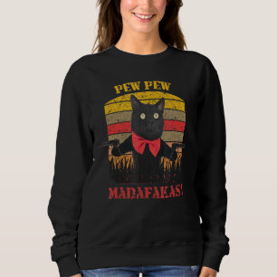 Pew Pew Pew Cat Madafakas Vintage Crazy Black Cat Sweatshirt
