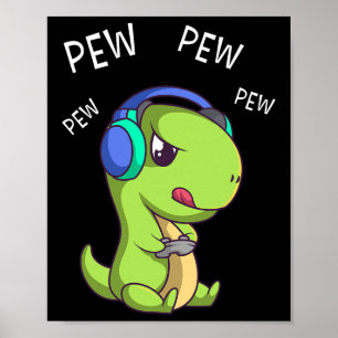 Pew Pew Pew Cute T-rex Dinosaur Video Gamer Gaming Poster