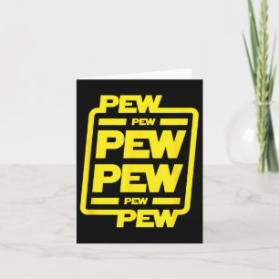 Pew Pew Pew _ Funny Nerdy Science Fiction Card