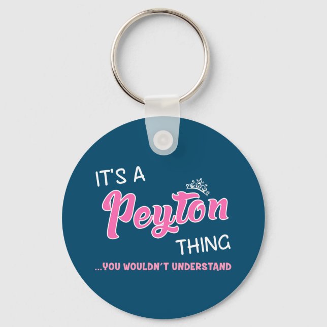 Peyton thing you wouldn't understand key ring (Front)