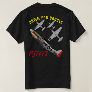 Pfive1 P-51D "Down for Double" T-Shirt