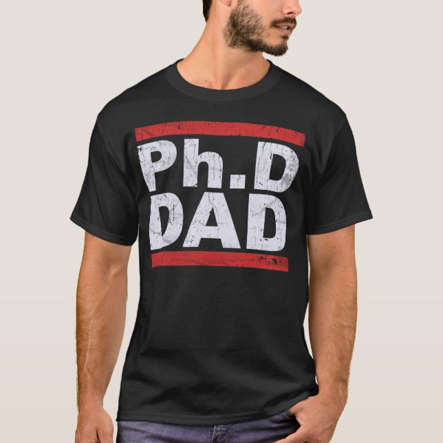 Ph.D Doctor of Philosophy Dad T-Shirt (Front)